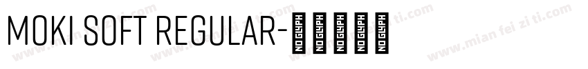 Moki Soft Regular字体转换
